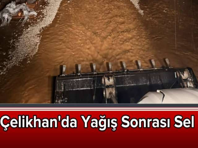 Çelikhan İlçesinde Su Taşkınları